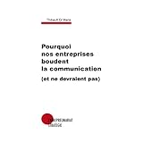 Pourquoi nos entreprises boudent la communication (et ne devraient pas) (French Edition) by
