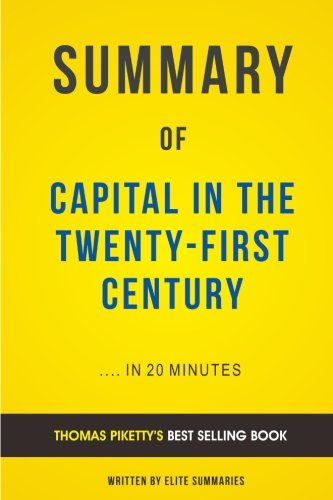 Summary of Capital in the Twenty-First Century: by Thomas Piketty | Includes Ana