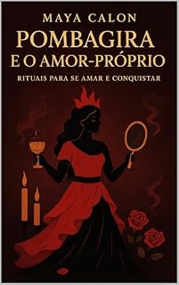 Livro Pombagira e o amor-próprio: rituais para se amar e conquistar