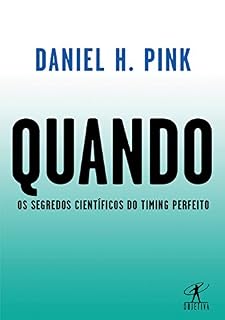 Livro Quando: Os segredos científicos do timing perfeito