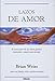 Lazos de amor / Only Love is Real (Spanish Edition)