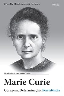 Livro Marie Curie: Coragem, Determinação, Persistência (Heróis da Humanidade Livro 2)