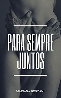 Livro Para sempre juntos (o que eu sinto por ele Livro 3)