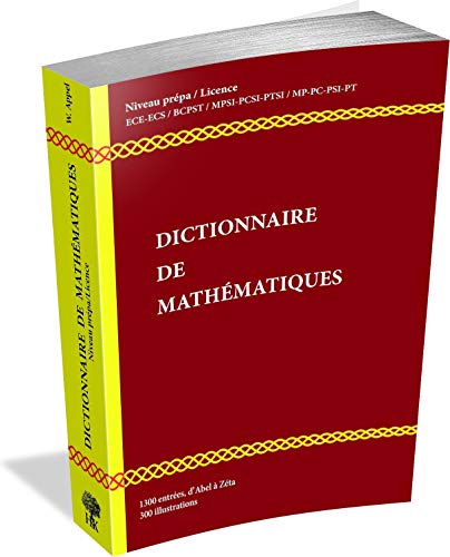 Dictionnaire de Mathématiques : Niveau Prépa / Licence L1-L2 by Walter Appel