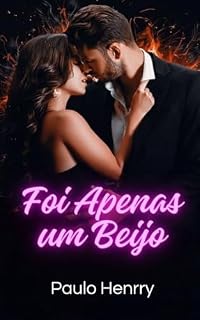 Livro Foi apenas um Beijo: Daniel e Alice