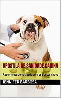 Livro Apostila de sanidade Canina: Resumo esquematizado com os pontos chave (Resumos em Medicina Veterinária)
