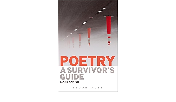 Amazon Com Poetry A Survivor S Guide 9781501309502 Yakich Mark Books