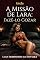 Livro A Missão de Lara: Fazê-lo Gozar: Conto Erótico