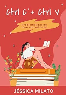 Livro Ctrl C+ Ctrl V : Problemáticas do mercado editorial