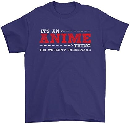 Its An Anime Thing You Wouldn't Understand - Funny Anime T-Shirt - Great Gift