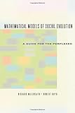 Mathematical Models of Social Evolution: A Guide for the Perplexed