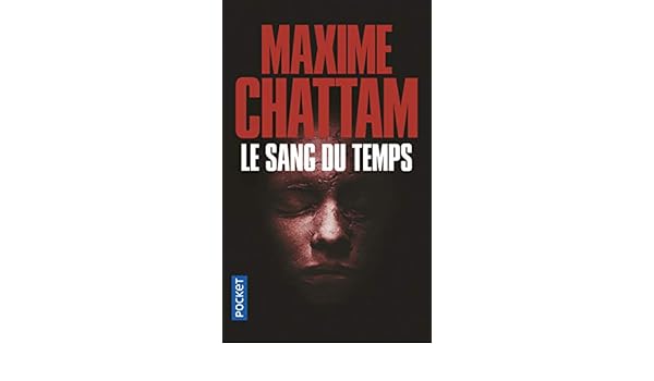Le Sang Du Temps Maxime Chattam 9782266167536 Amazoncom - 