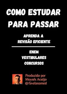 Livro COMO ESTUDAR COM EFICIÊNCIA: ENEM, Vestibulares e Concursos: Uso da Revisão como Pilar do Estudo