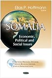 Somalia: Economic, Political and Social Issues, , 1616682221