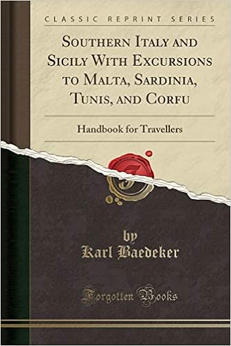 Southern Italy and Sicily With Excursions to Malta, Sardinia, Tunis, and Corfu: Handbook for Travellers (Classic Reprint)