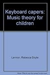 Keyboard Capers: Music Theory for Children