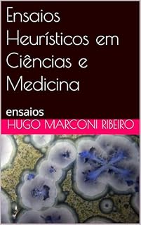 Ensaios Heurísticos em Ciências e Medicina: ensaios