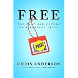 Free: The Future of a Radical Price by Anderson, Chris (July 7, 2009) Hardcover