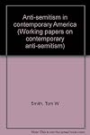 Anti-Semitism in Contemporary America (Working Papers on Contemporary Anti-Semitism)