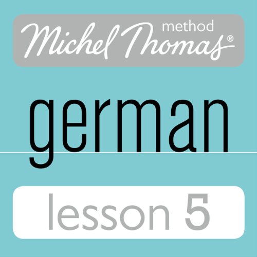 Michel Thomas Beginner German, Lesson 5