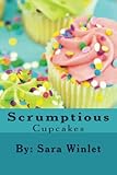 Scrumptious Cupcakes by Sara Winlet