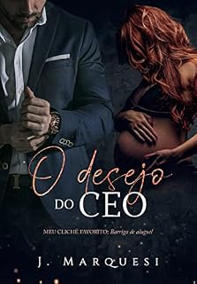 Livro O Desejo do CEO: Meu clichê favorito: Barriga de Aluguel