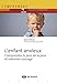 L'enfant anxieux : Comprendre la peur de la peur et redonner courage by Jean Dumas