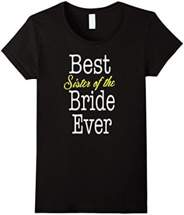 Women's Best Sister of the Bride ever T-Shirt Medium Black