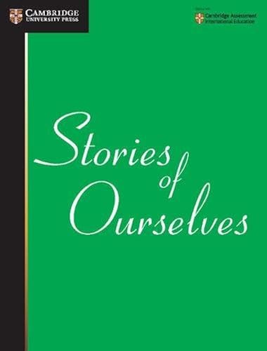 Download Stories of Ourselves: The University of Cambridge International Examinations Anthology of Stories in English PDF