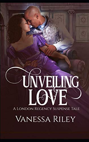Unveiling Love: Regency Romance: Complete Edition - All Four Episodes (Challenge of the Soul Book 3)