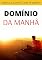 Livro Domínio da Manhã: Como Começar o Dia Com Pé Direito