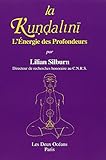 La Kuṇḍalinī, ou, L'énergie des profondeurs: Étude d'ensemble d'après les textes du Śivaïsme non dualiste du Kaśmir (French Edition) by