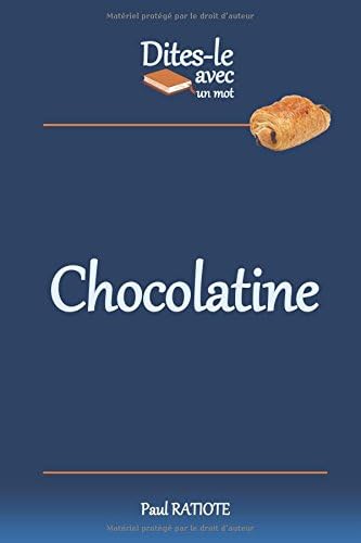 Dites-le avec un mot - Chocolatine (French Edition)
