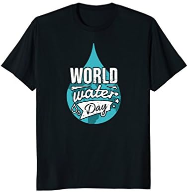 Water Conservation on World Water Day T-shirt