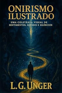 Livro Onirismo Ilustrado: Uma Coletânea Visual de Sentimentos, Sonhos e Silêncios