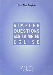 Simples questions sur la vie en Église