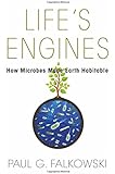 Life's Engines: How Microbes Made Earth Habitable (Science Essentials)