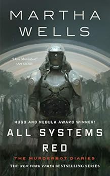 All Systems Red (Kindle Single): The Murderbot Diaries by [Wells, Martha]