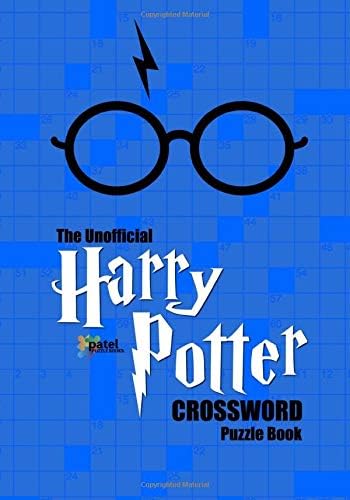 The Unofficial Harry Potter Crossword Book 30 Crossword Puzzles Based On The Harry Potter Books By J K Rowling Books Patel Puzzle Amazon Com Au Books