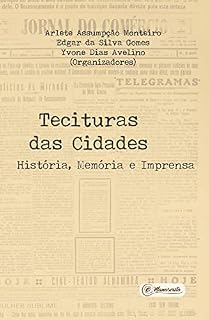Livro Tecituras das Cidades: História, Memória e Imprensa