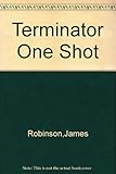 Front cover for the book Terminator: One Shot by James Robinson