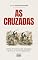 Livro AS CRUZADAS: Uma história de sangue, glória e contradições. (História Mundial)