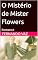 Livro O Mistério de Mister Flowers: Romance