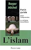 L'Islam : Petit guide pour comprendre la religion musulmane by