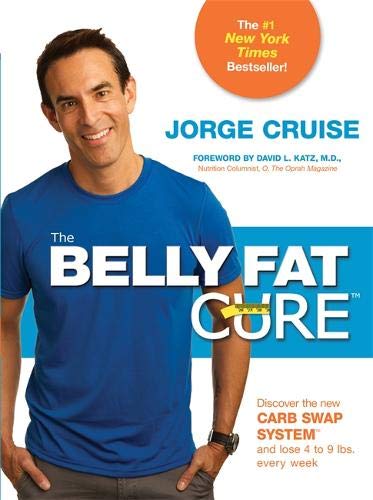 The Belly Fat Cure#: Discover the New Carb Swap System# and Lose 4 to 9 lbs. Every Week