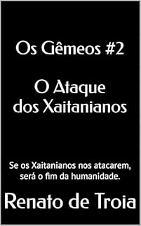 Livro O Ataque dos Xaitanianos: Se os Xaitanianos nos atacarem, será o fim da humanidade.