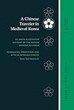 A Chinese Traveler in Medieval Korea: Xu Jing's Illustrated Account of the Xuanhe Embassy to Koryŏ (Korean Classics Library: Historical Materials Book 2) by Sem Vermeersch