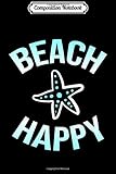 Composition Notebook: Beach Happy Starfish Summer Vacation Ocean Premium  Journal/Notebook Blank Lined Ruled 6x9 100 Pages