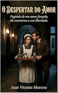 Livro O DESPEERTAR DO AMOR: Fugindo de un amor forçado, ela encontrou a sua libertade