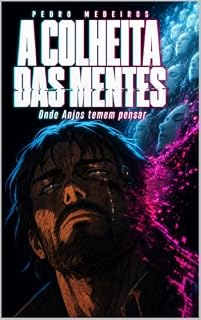 Livro A Colheita de Mentes: Onde Anjos Temem Pensar (Ecos Livro 1)